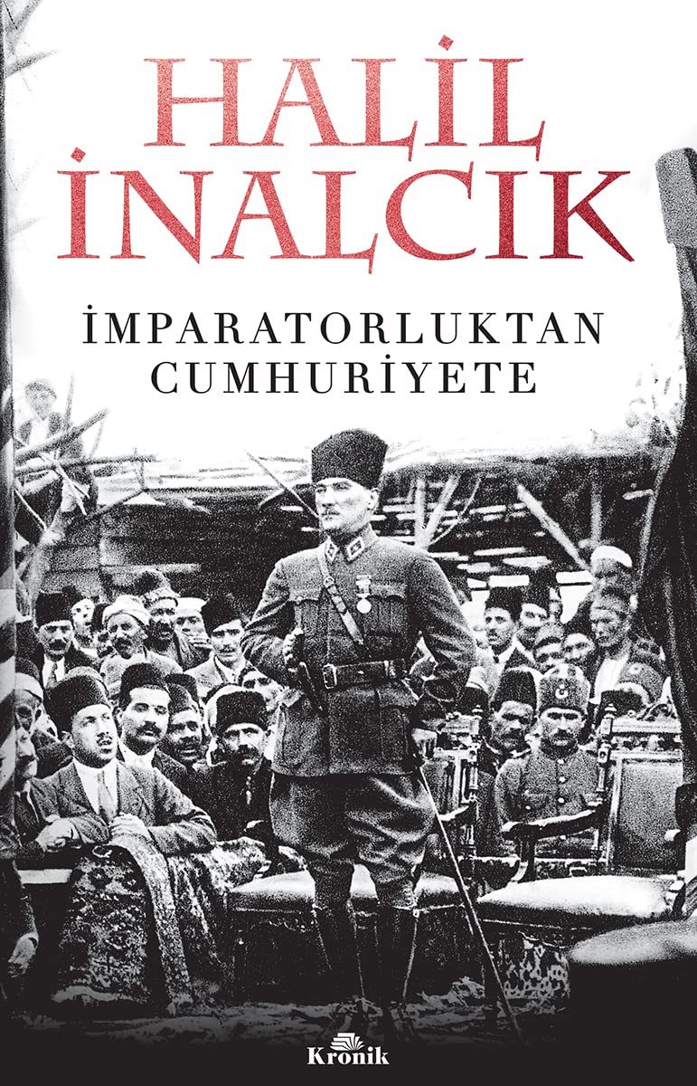 İmparatorluktan Cumhuriyete Politics & History