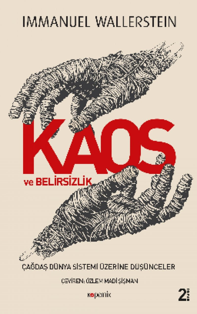 Kaos ve Belirsizlik: Cagdas Dünya Sistemi Üzerine Düsünceler: Çağdaş Dünya Sistemi Üzerine Düşünceler Politics & History