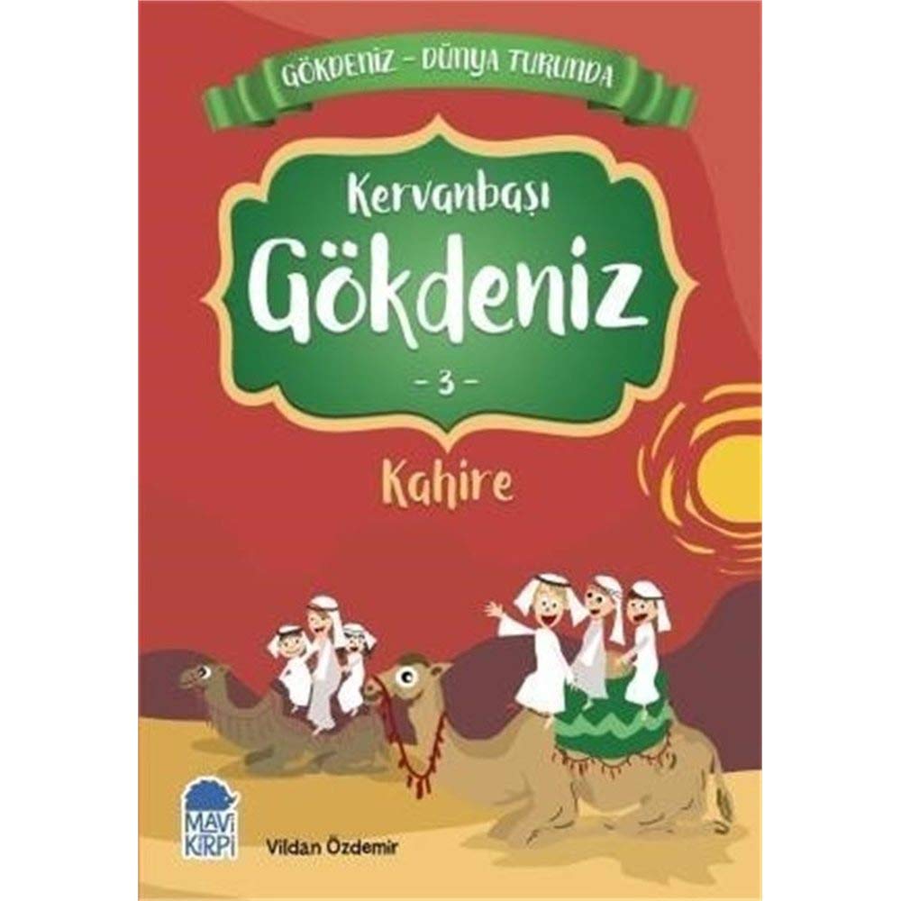 Kervanbaşı Gökdeniz 3: Kahire-Gökdeniz Dünya Turunda: 2.Sınıf Okuma Kitabı Fairy Tales & Legends