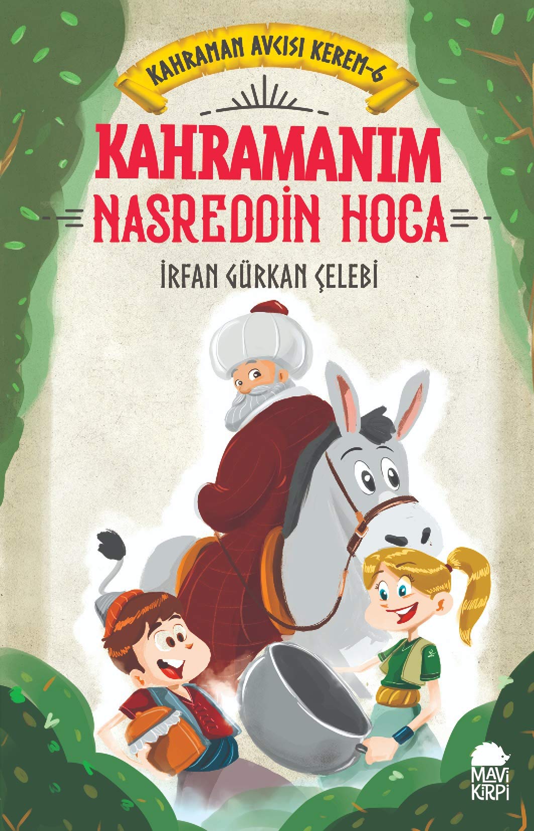 Kahramanim Nasreddin Hoca: Kahraman Avcisi 6 Historical Fiction