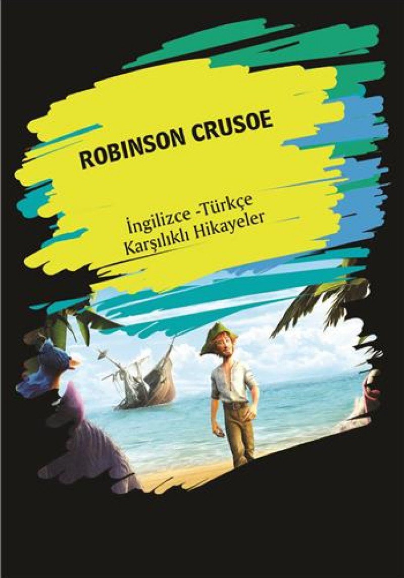 Robinson Crusoe: Ingilizce Türkce Karsilikli Hikayeler: İngilizce - Türkçe Karşılıklı Hikayeler Foreign Languages ​​& Dictionaries