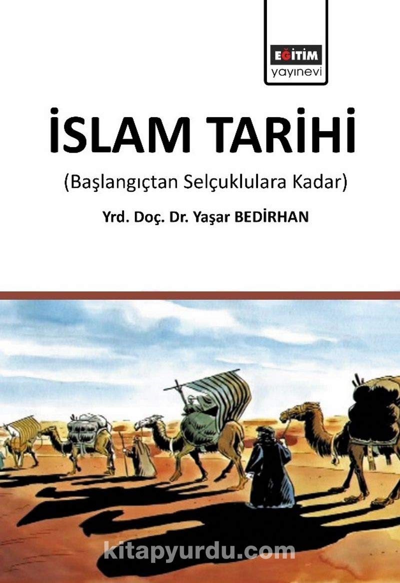 Islam Tarihi: Baslangictan Selcuklulara Kadar: (Başlangıçtan Selçuklulara Kadar) Social Sciences