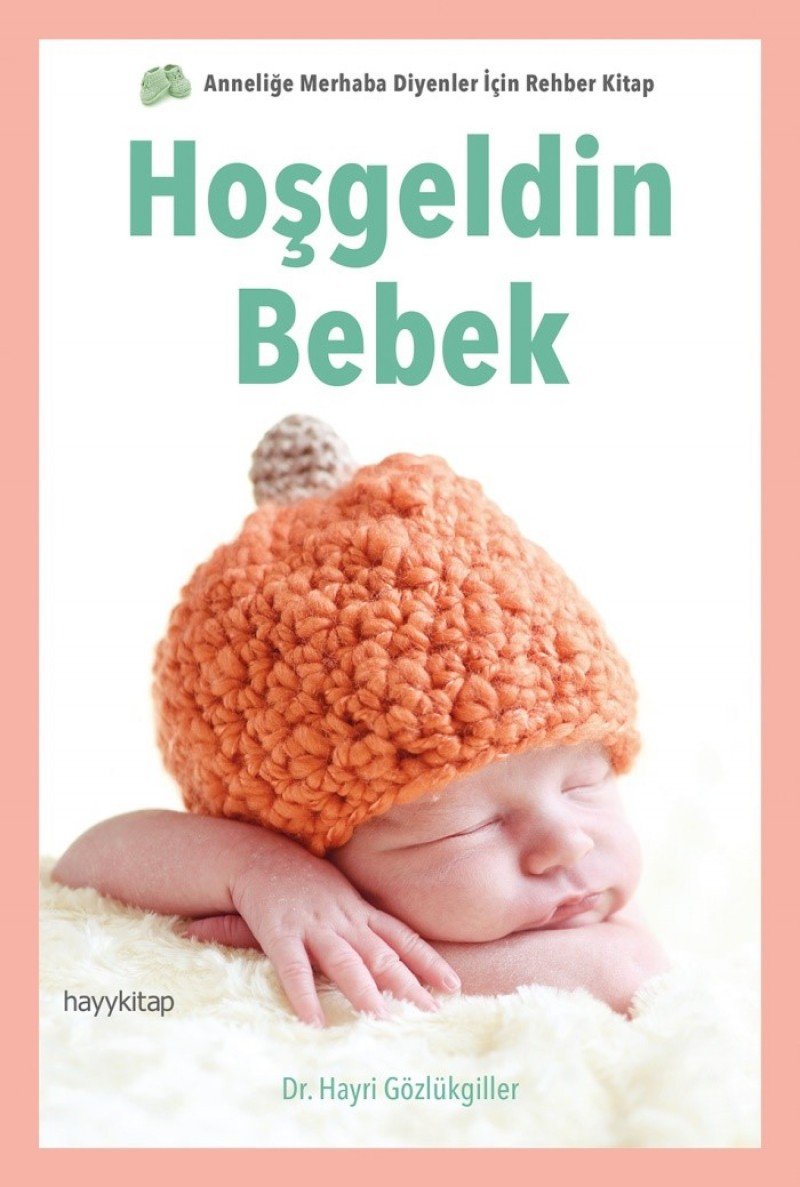 Hosgeldin Bebek: Annelige Merhaba Diyenler Icin Rehber Kitap: Anneliğe Merhaba Diyenler İçin Rehber Kitap Contemporary literature Books