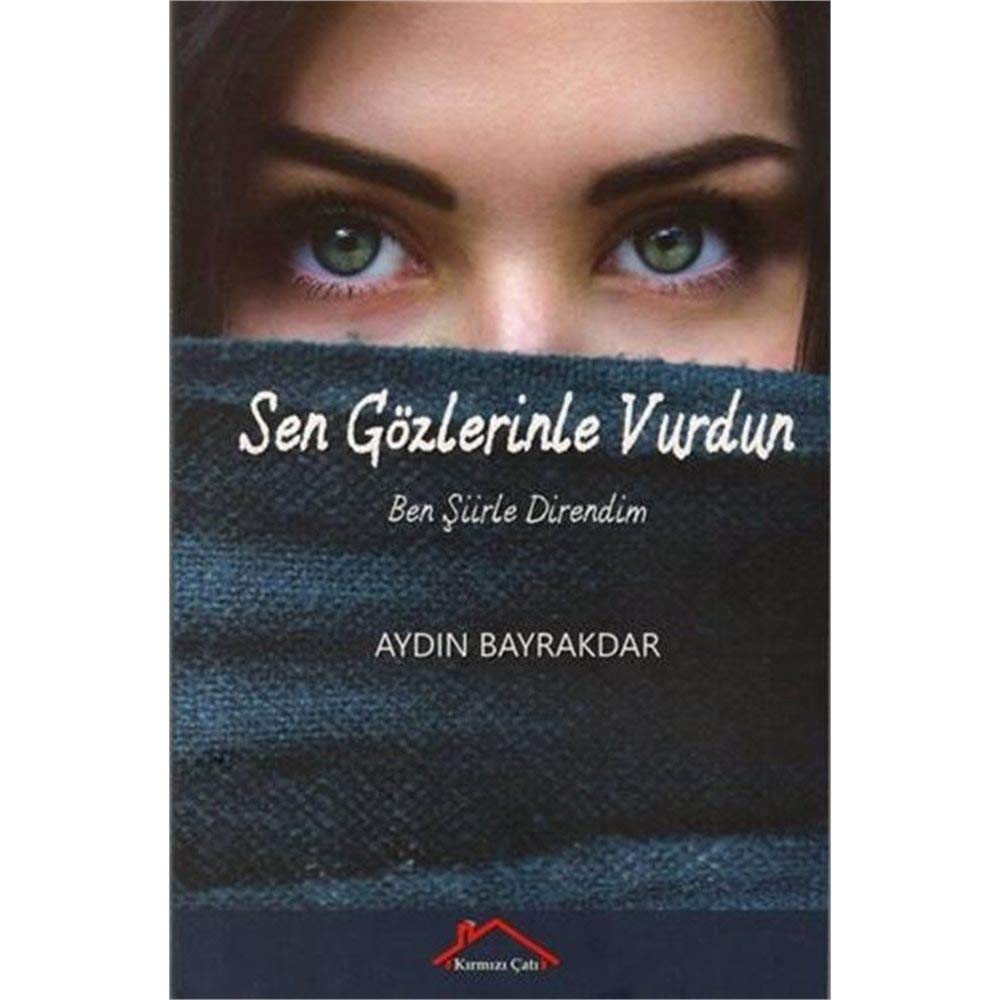 Sen Gözlerinle Vurdun Ben Şiirle Direndim Books