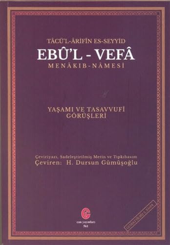 Tacül Arifin Es-Seyyid Ebul Vefa Menakib-Namesi ve Tasavvufi Görüsleri Historical Fiction