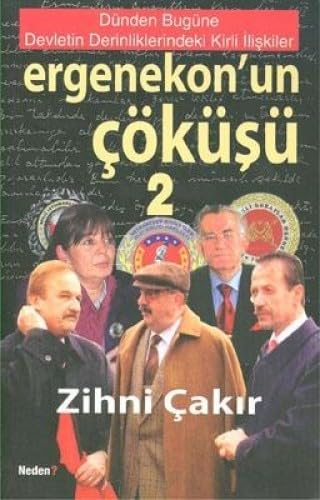 Ergenekonun Cöküsü 2: Dünden Bugüne Devletin Derinliklerindeki Kirli Isler Politics & History