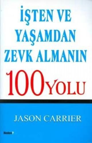 İŞTEN VE YAŞAMDAN ZEVK ALMANIN 100 YOLU Lifestyle