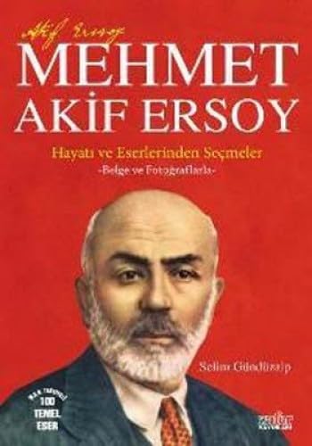 Mehmet Akif Ersoy: Hayati ve Eserlerinden Secmeler Art & Literature