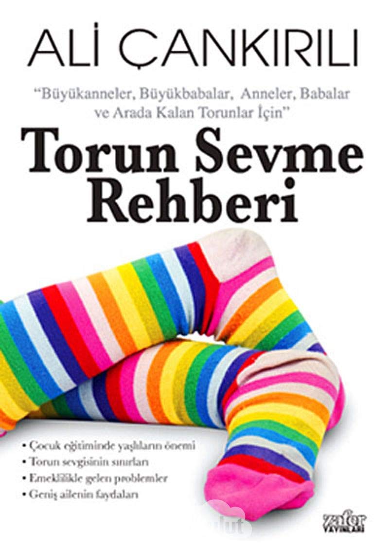 Torun Sevme Rehberi: Büyük Anneler, Büyük Babalar, Anneler, Babalar ve Arada Kalan Torunlar İçin Learning & Reference