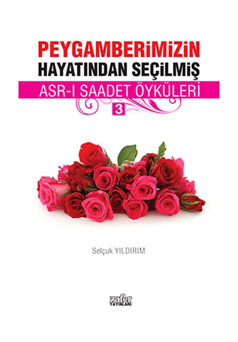 Peygamberimizin Hayatından Seçilmiş Asr-ı Saadet Öyküleri - 3 Religion & Esotericism