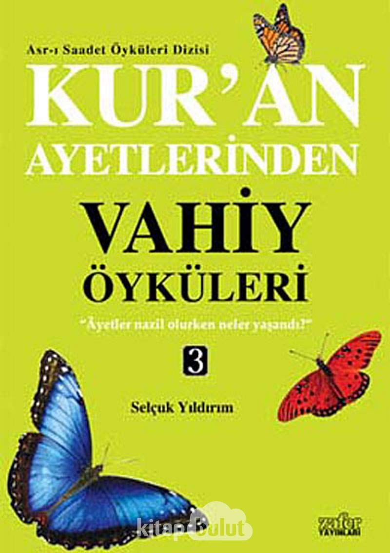 Kuran Ayetlerinden Vahiy Öyküleri - 3 Social Sciences
