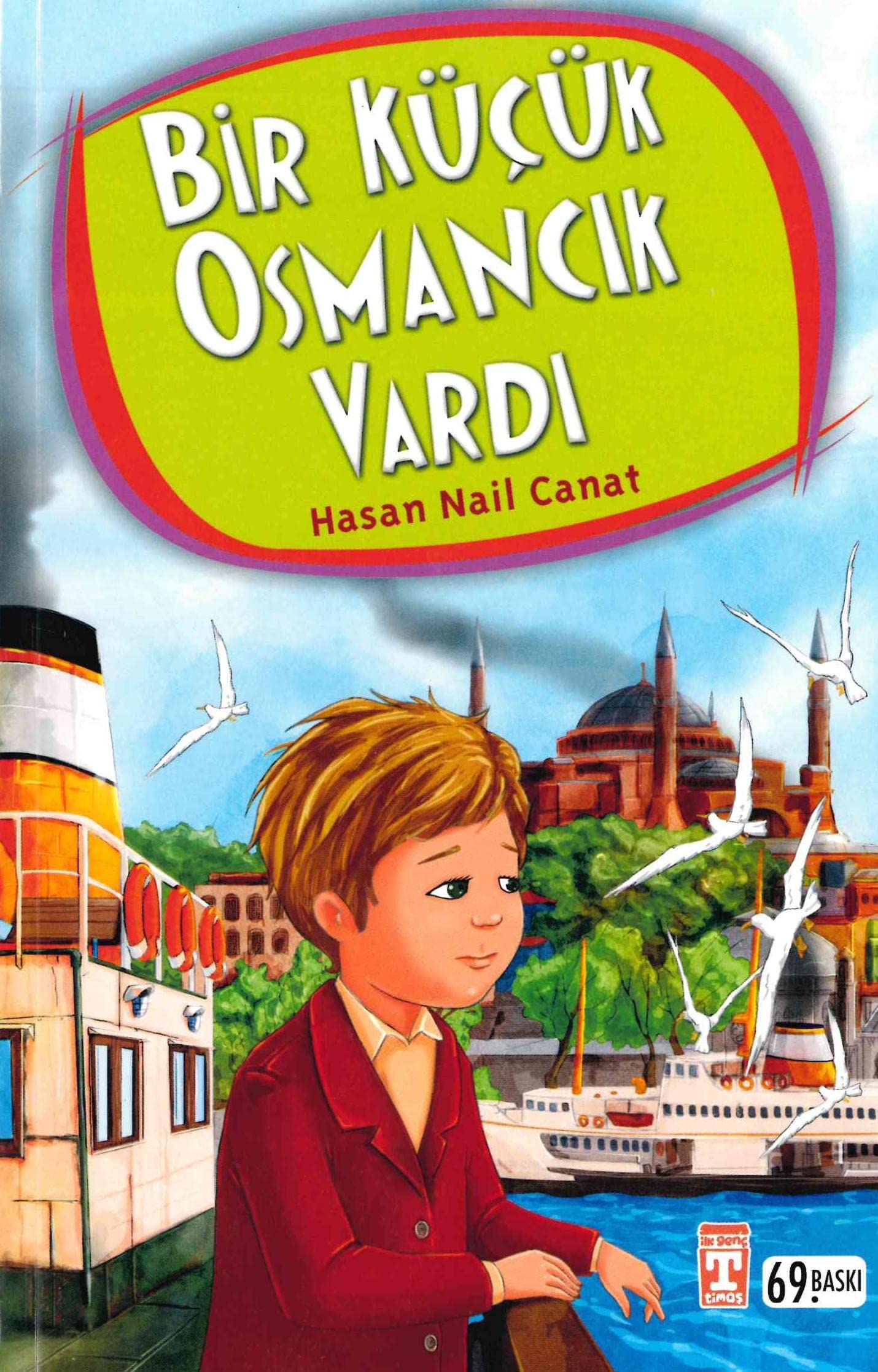 Bir Kücük Osmancik Vardi: İlköğretime Tavsiyeli 100 Temel Eser - 4.5.6. Sınıf Öğrencileri İçin Contemporary literature