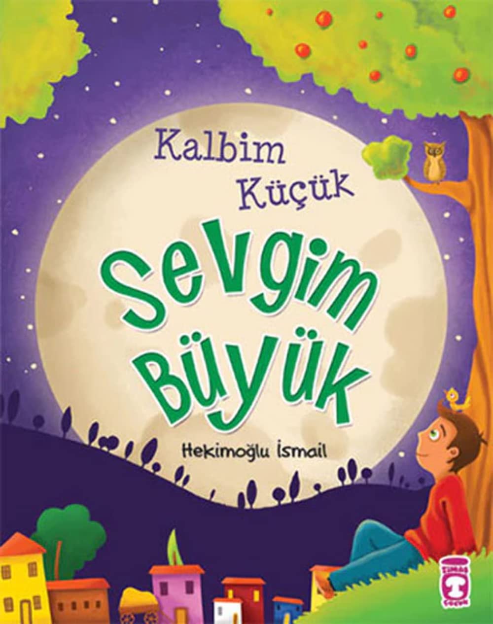 Kalbim Kücük Sevgim Büyük: 9 - Cocuk ve Iman Contemporary literature