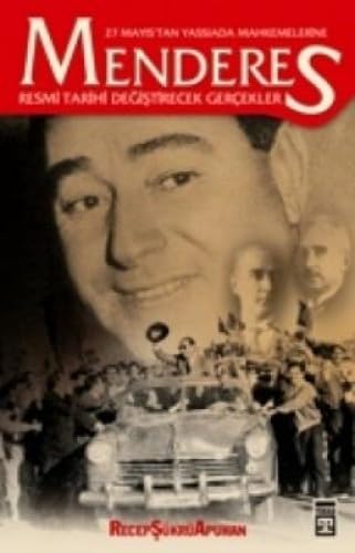 MENDERES RESMİ TARİHİ DEĞİŞTİRECEK GERÇEKLER Politics & History
