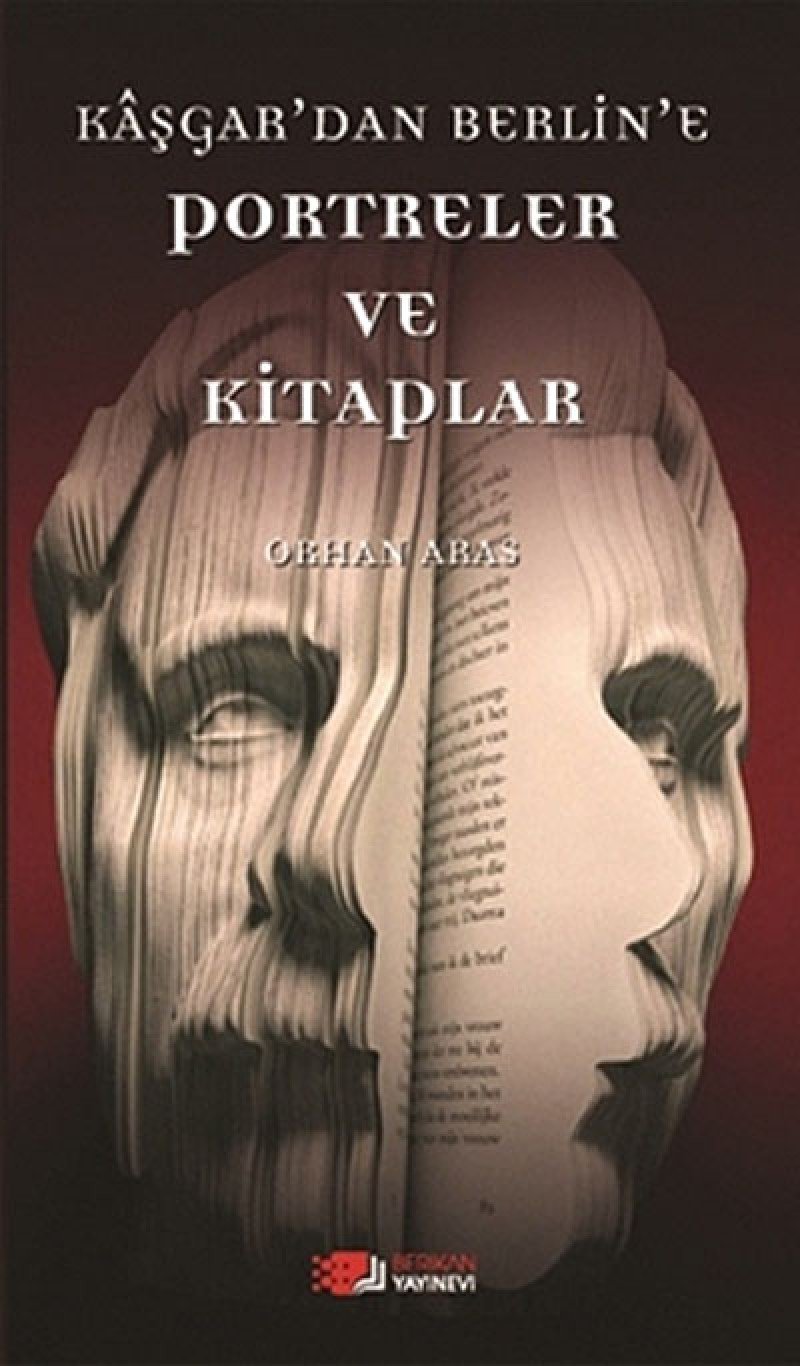 Kasgar'dan Berlin'e Portreler ve Kitaplar Books