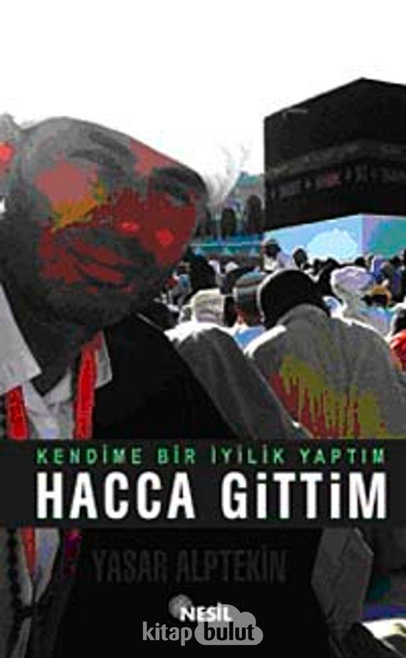 Kendime Bir Iyilik Yaptim - Hacca Gittim book