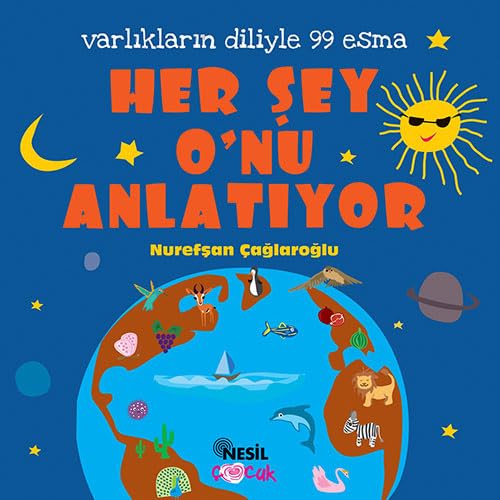 Her Şey O’nu Anlatıyor: Varlıkların diliyle 99 esma Fairy Tales & Legends