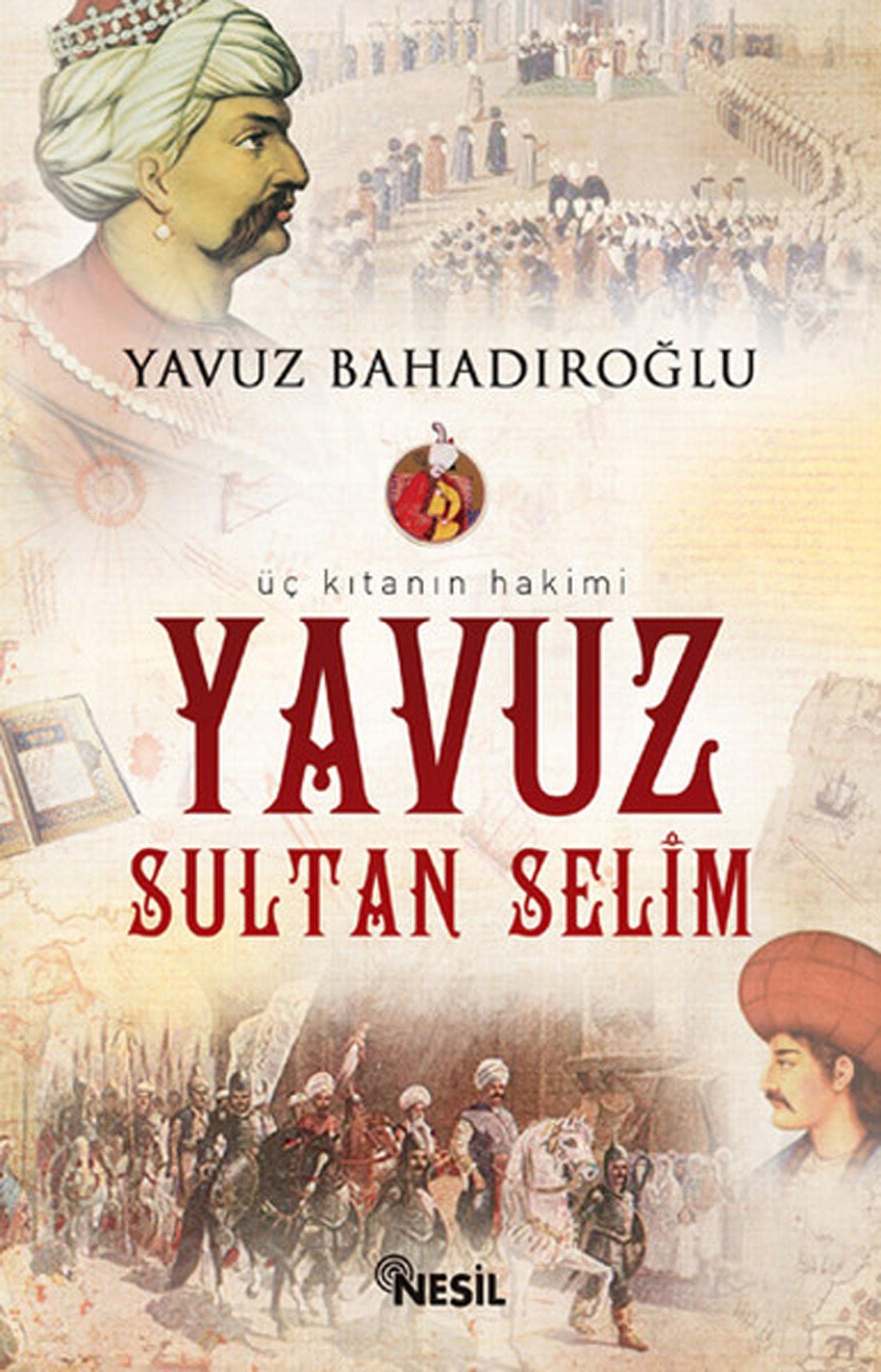 Üc Kitanin Hakimi Yavuz Sultan Selim Study Guides