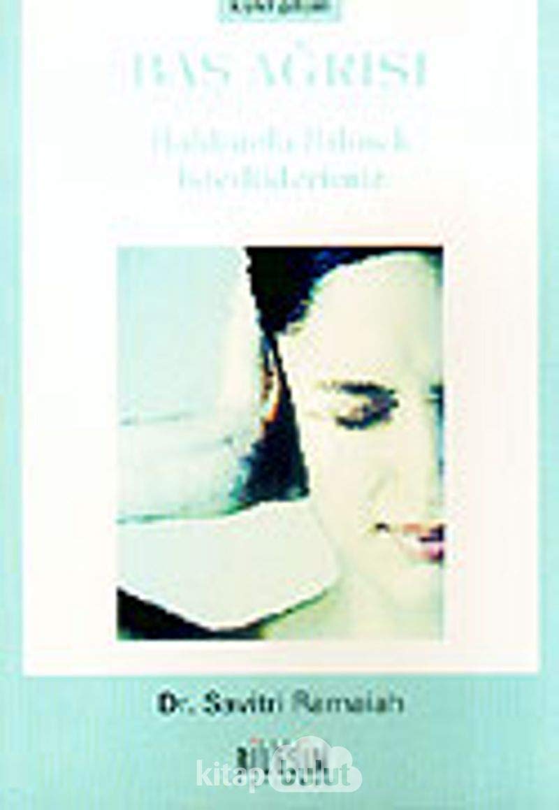 BAŞ AĞRISI HAKKINDA BİLMEK İSTEDİKLERİMİZ Learning & Reference