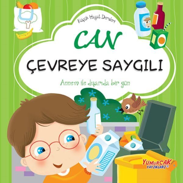 Can Çevreye Saygılı - Küçük Hayat Dersleri Books