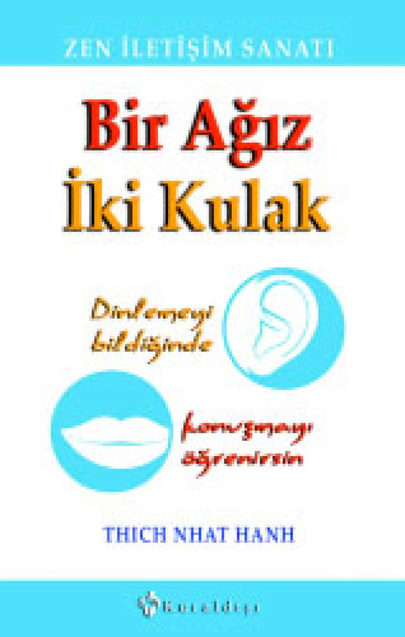 Bir Ağız İki Kulak: Dinlemeyi Bildiğinde Konuşmayı Öğrenirsin book