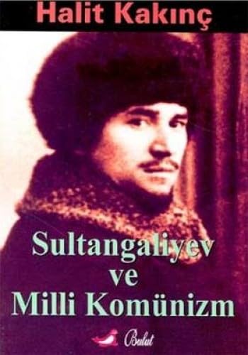SULTAN GALİYEV VE MİLLİ KOMÜNİZM Politics & History