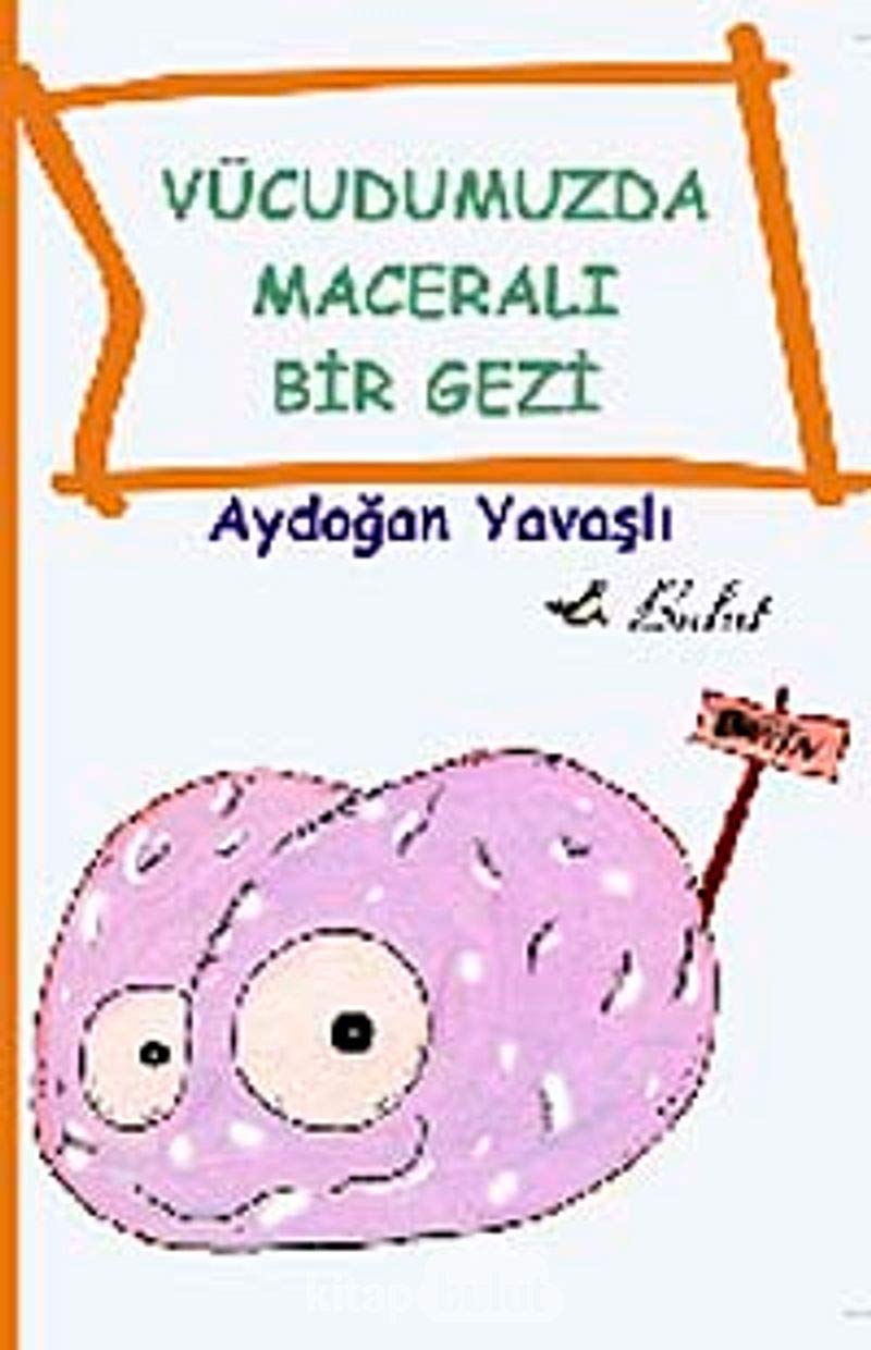 VÜCUDUMUZDA MACERALI BİR GEZİ book