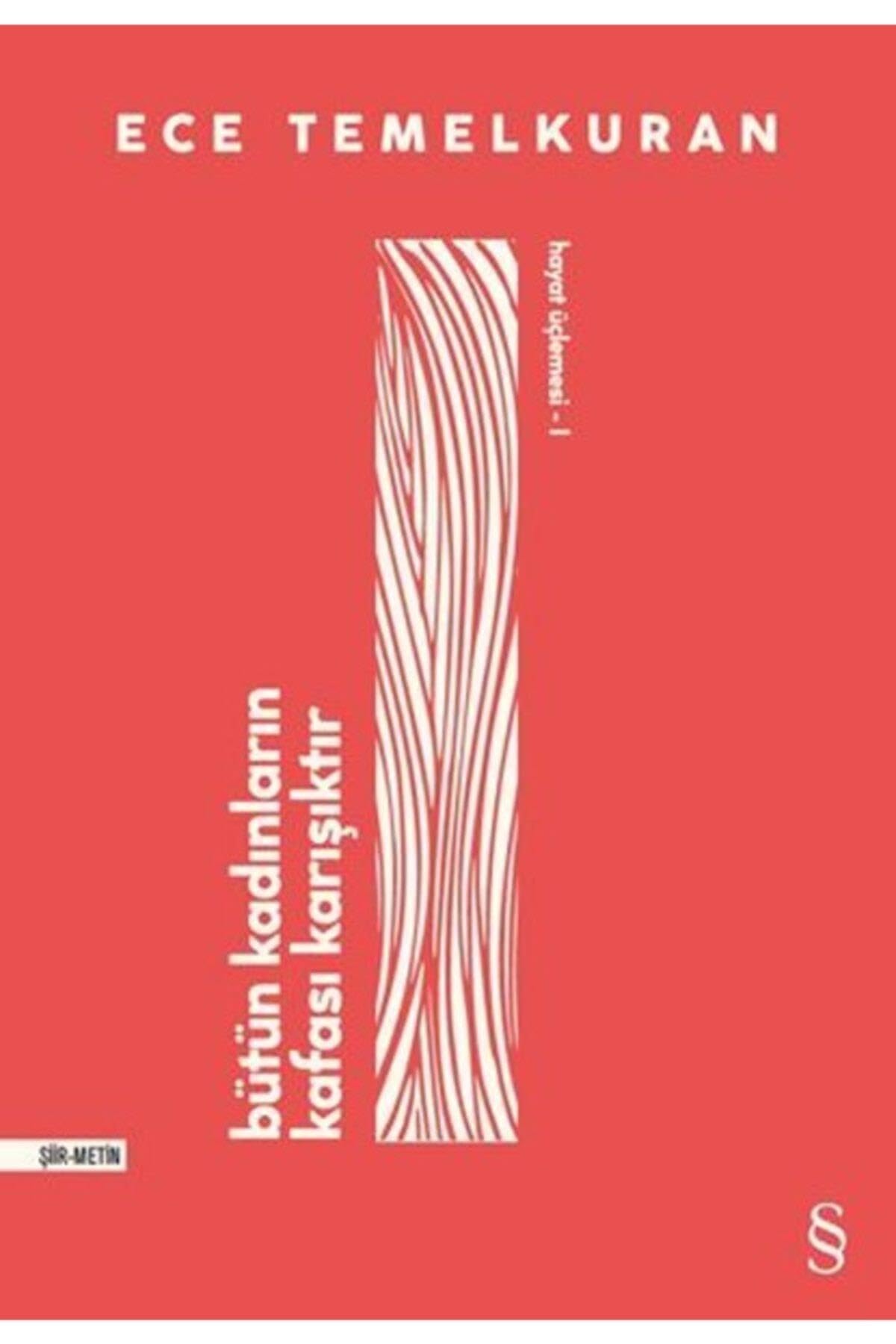 Bütün Kadınların Kafası Karışıktır: Hayat Üçlemesi 1 Poetry