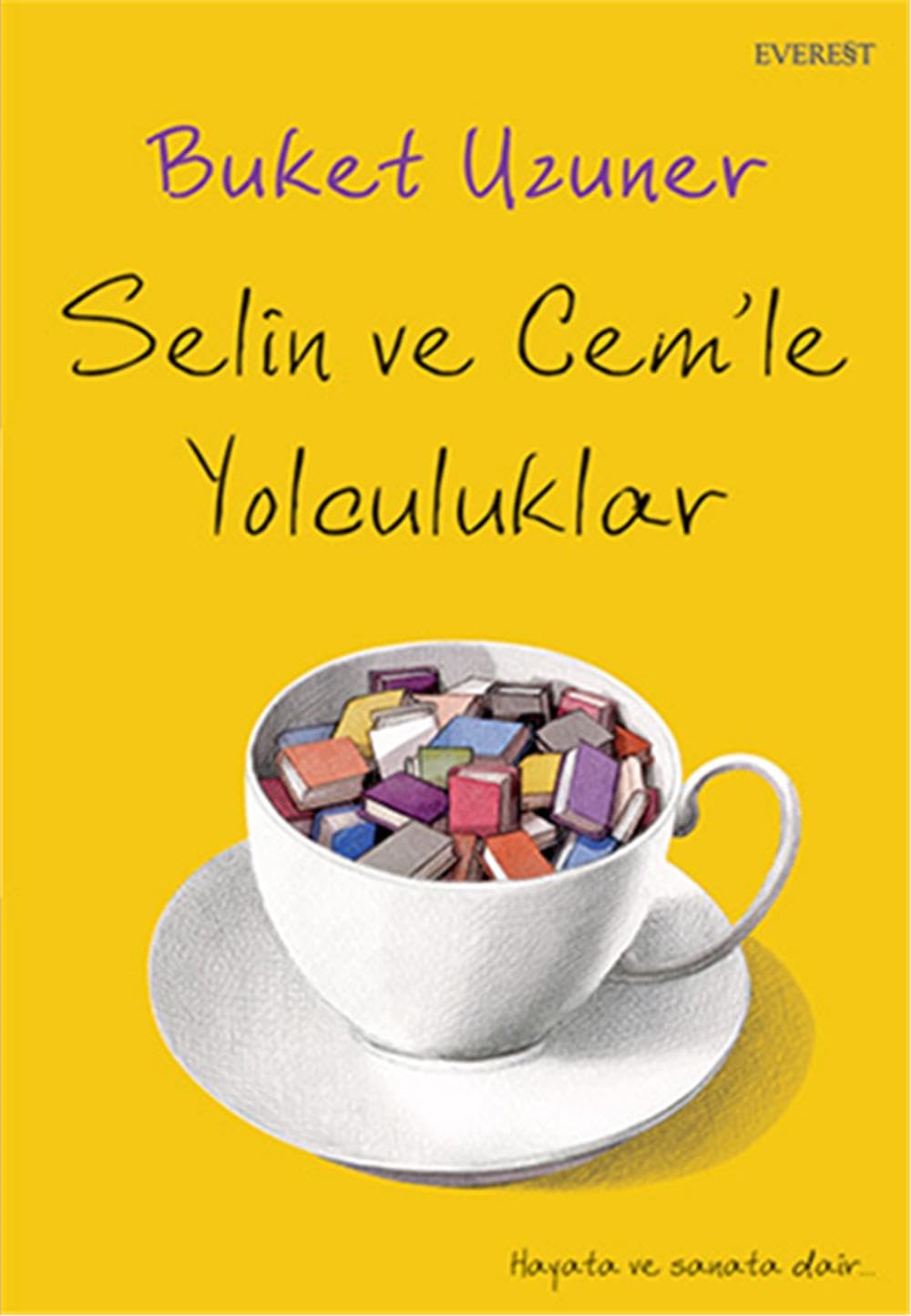 Selin ve Cem'le Yolculuklar: Hayata ve Sanata Dair... Essays & Short Stories