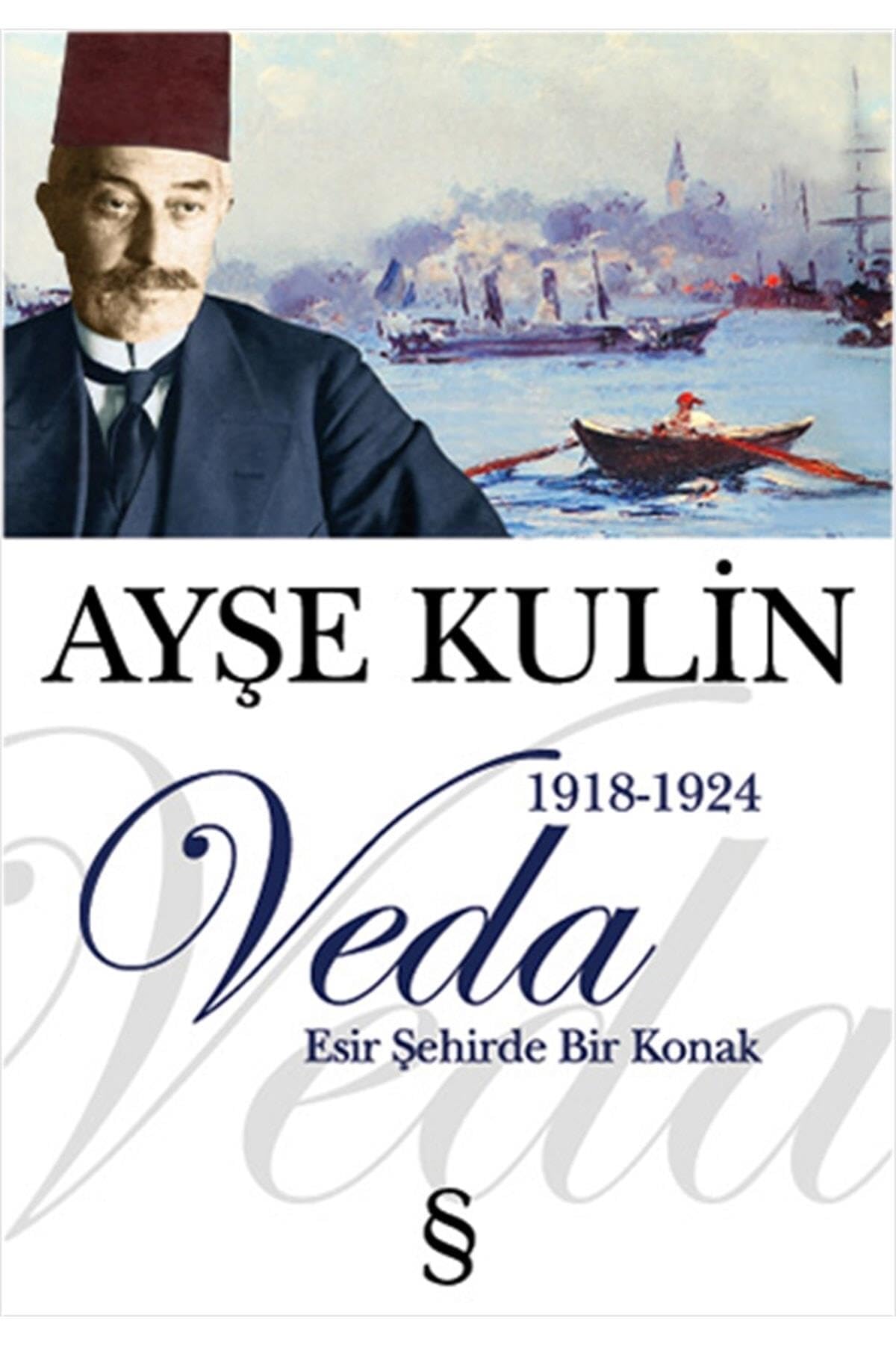 Veda Esir Sehirde Bir Konak 1918-1924: 1918-1924 Esir Şehirde Bir Konak Historical Fiction