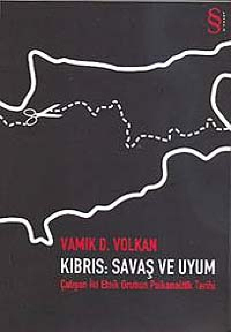 Kibris Savas Ve Uyum: Catisan Iki Etnik Grubun Psikanalitik Tarihi: Çatışan İki Etnik Grubun Psikanalitik Tarihi Books
