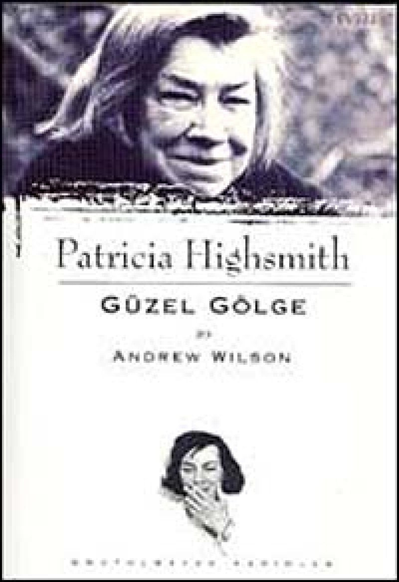 Patricia Highsmith - Güzel Gölge: Unutulmayan Kadınlar 12 Historical Fiction