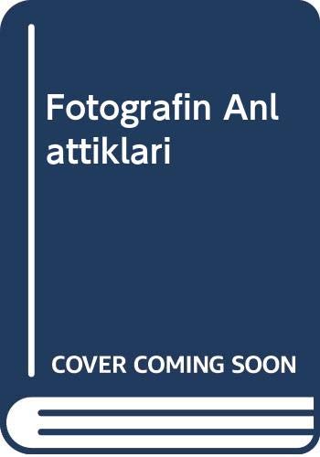 Fotoğrafların Anlattıkları (Hürriyet Arşivinden 62 Fotoğraf 60 Yazar, 62 Yazı) Books