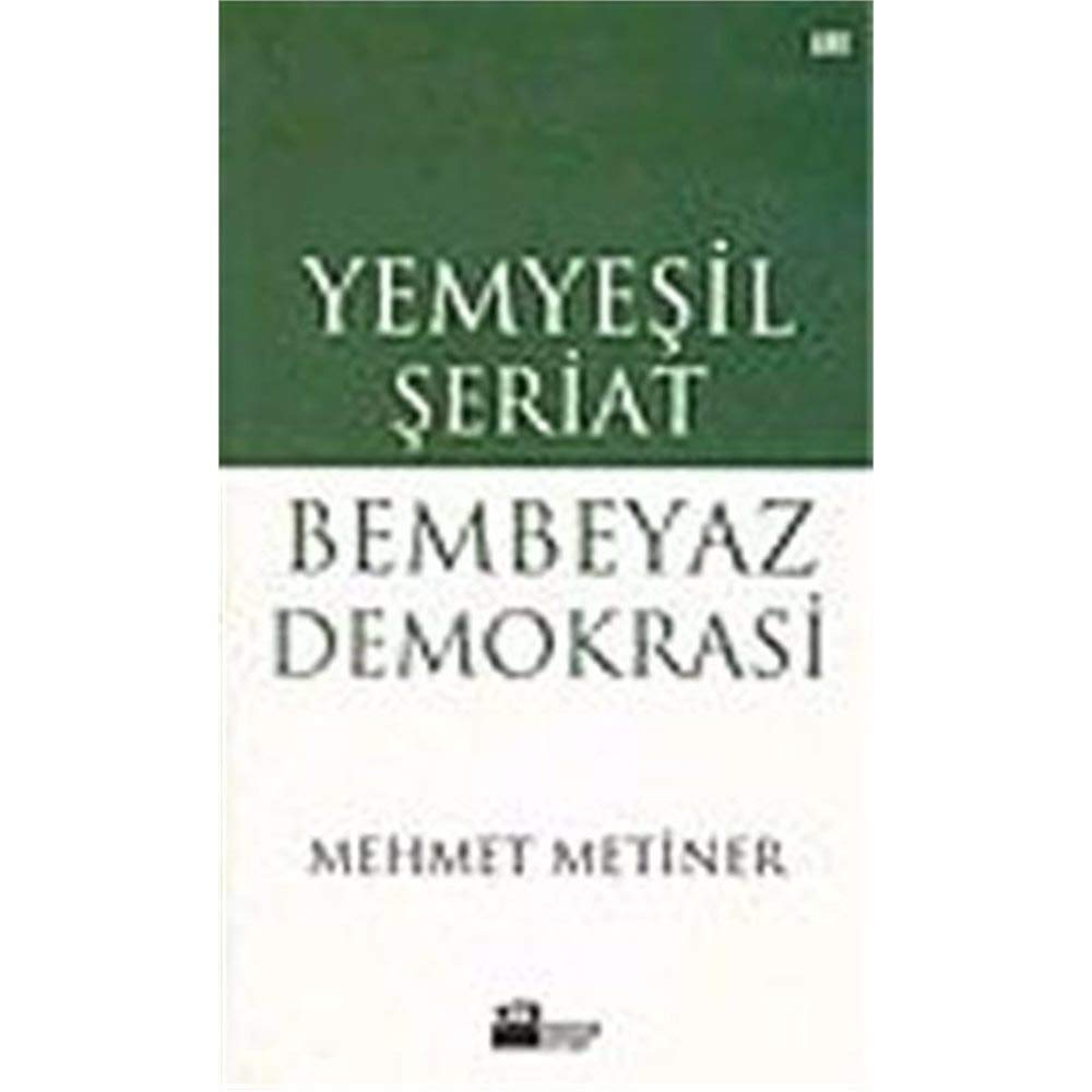 Yemyeşil Şeriat Bembeyaz Demokrasi Books