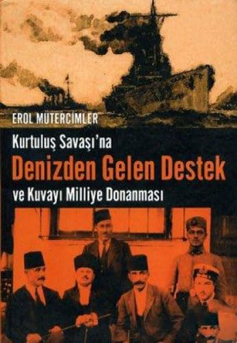 Kurtuluş Savaşı'na Denizden Gelen Destek ve Kuvayı Milliye Donanması Politics & History