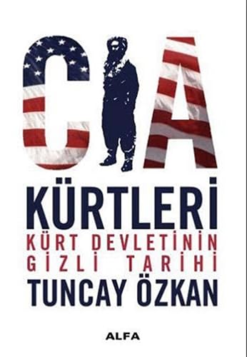 Cia Kürtleri: Kürt Devletinin Gizli Tarihi Politics & History