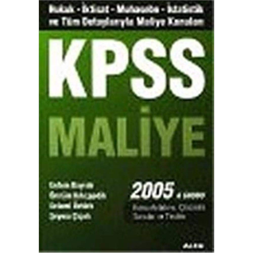 Kpss Maliye 2005 A Grubu: Hukuk, İktisat, Muhasebe, İstatistik ve Tüm Detaylarıyla Maliye Konuları Konu Anlatımlı, Çözümlü Sorular ve Testler book