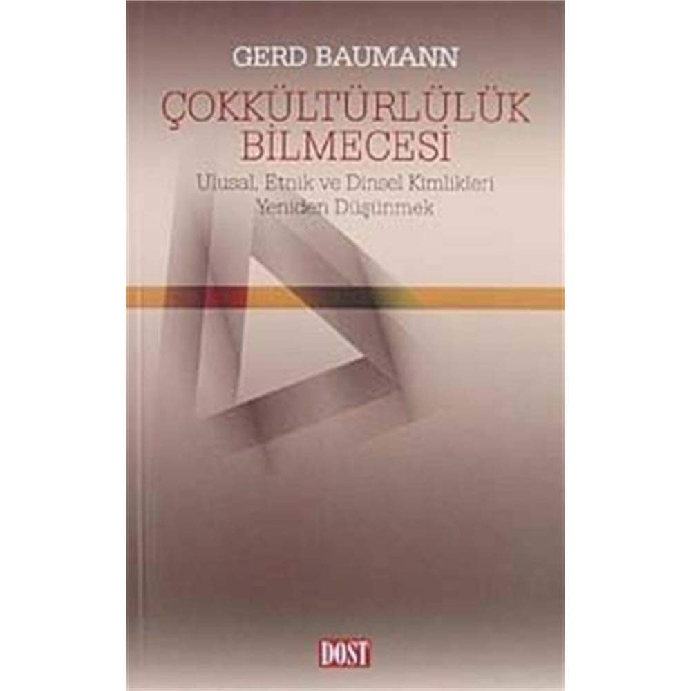 Cokkültürlülük Bilmecesi: Ulusal, Etnik ve Dinsel Kimlikleri Yeniden Düsünmek Politics & History