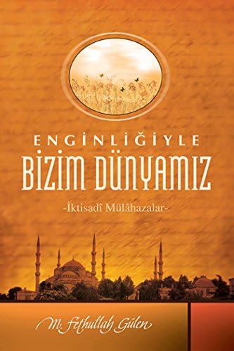 Enginliğiyle Bizim Dünyamız - İktisadi Mulahazalar Religion & Esotericism