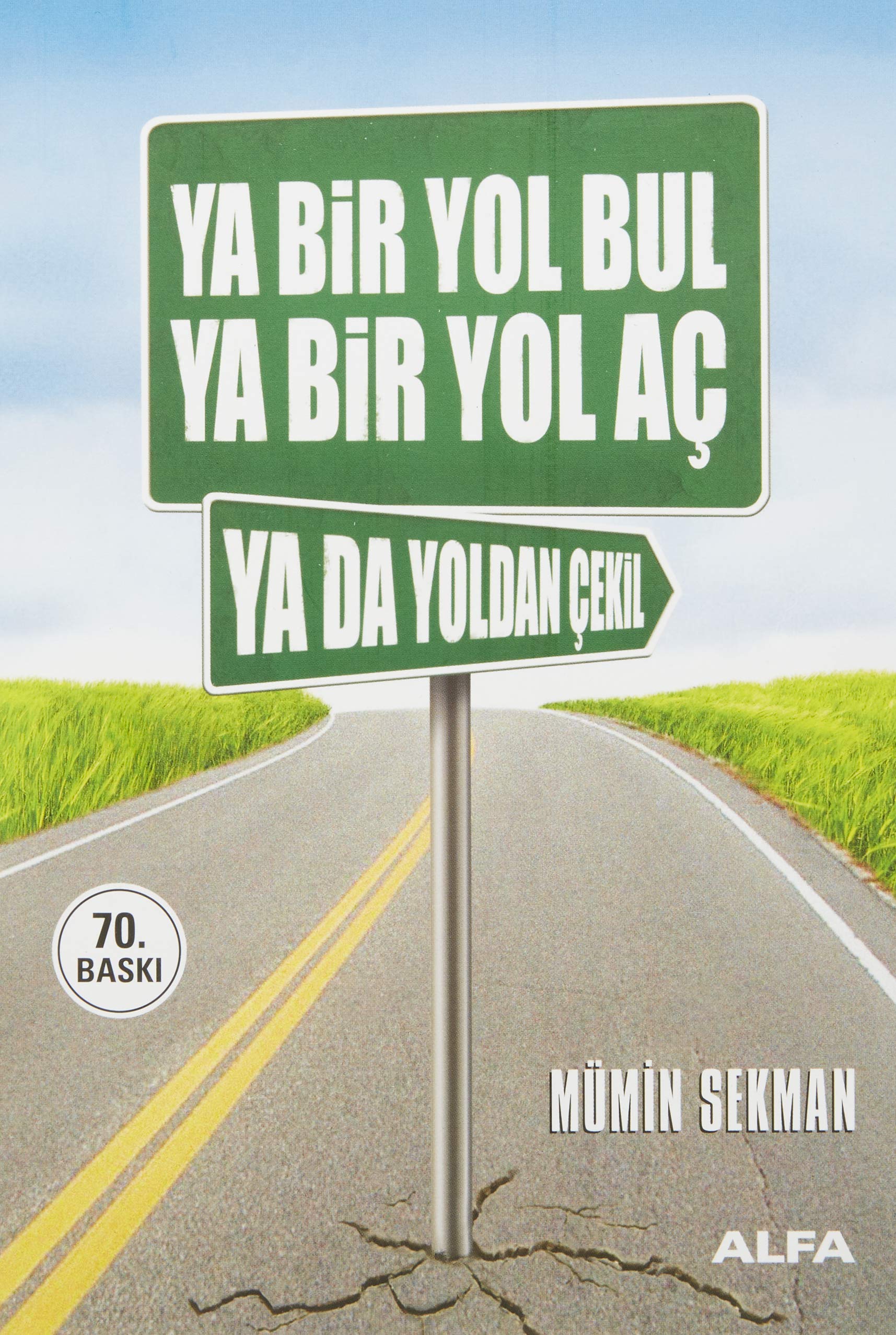 Ya Bir Yol Bul Ya Bir Yol Ac: Ya Da Yoldan Cekil Lifestyle