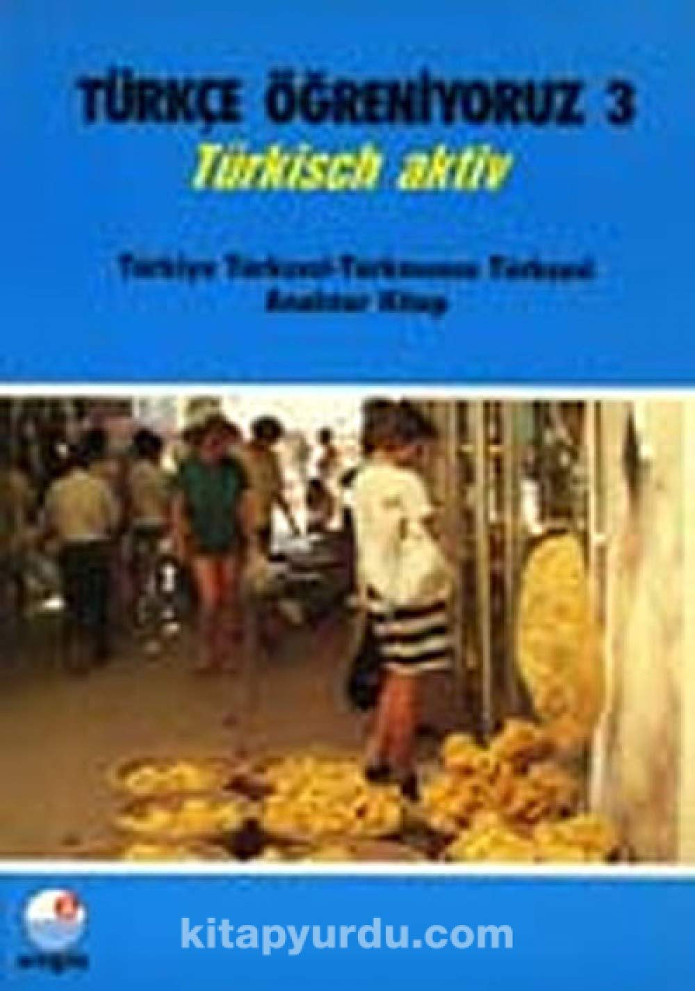 Turkce ogreniyoruz 3 & Turkisch Aktiv / Turkiye Turkcesi-Turkmence Turkcesi Anahtar Kitap Books