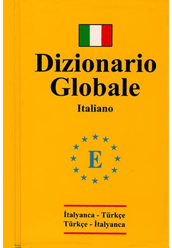 İtalyanca Global Sözlük - Dizionario Globale Italiano: İtalyanca - Türkçe / Türkçe - İtalyanca Sözlük General education