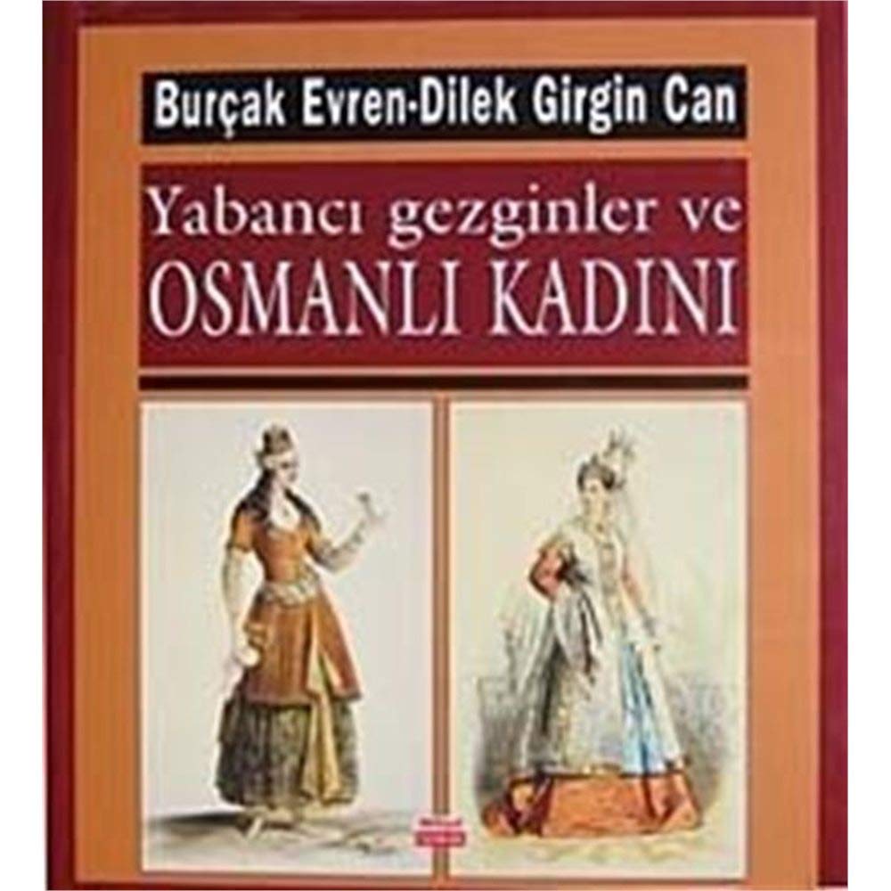 Yabanci gezginler ve Osmanli kadini (Turkish Edition) Books