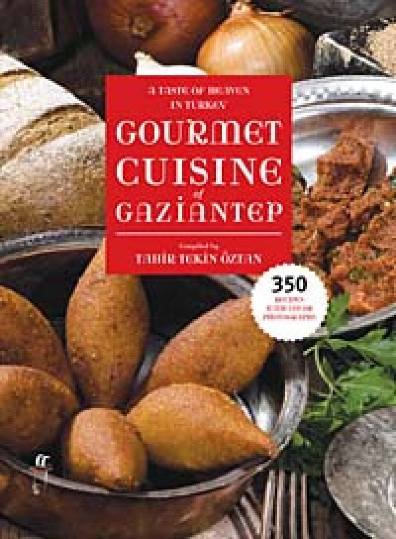 A Taste of Heaven in Turkey Gourmet Cuisine of Gaziantep Leisure, Home & Garden