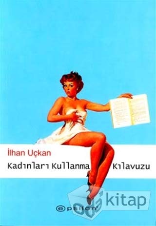 Kadınları Kullanma Kılavuzu Books
