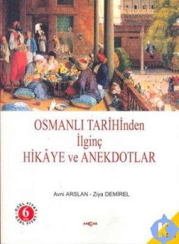 OSMANLI TARİHİNDEN İLGİNÇ HİKAYE VE ANEKDOTLAR Politics & History
