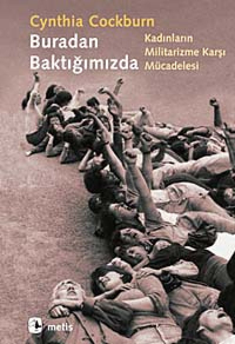 Buradan Baktığımızda: Kadınların Militarizme Karşı Mücadelesi Politics & History