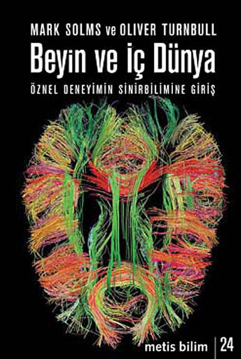 Beyin ve İç Dünya: Öznel Deneyimin Sinirbilimine Giriş Business & Technology