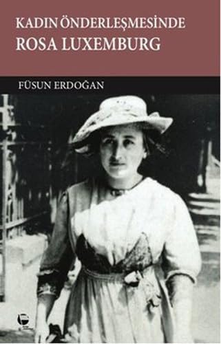 Kadin Önderlesmesinde Rosa Luxemburg Historical Fiction