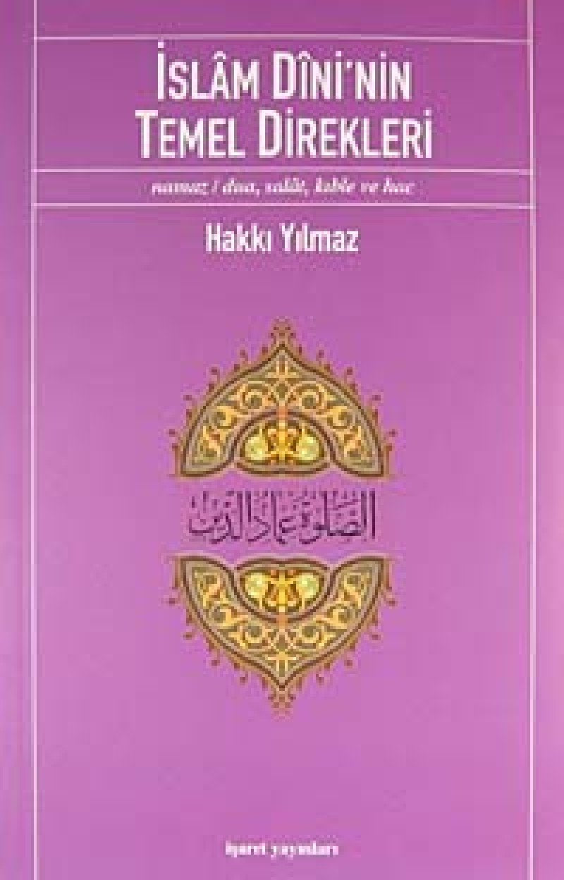 Islam Dininin Temel Direkleri: Namaz Dua, Salat, Kible ve Hac Social Sciences